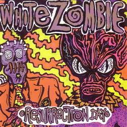 White Zombie : Resurrection Day